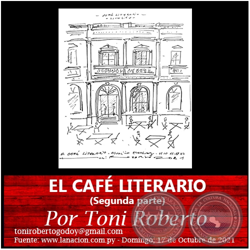 EL CAFÉ LITERARIO (Segunda parte) - Por Toni Roberto - Domingo, 17 de Octubre de 2021